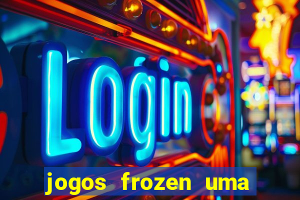 jogos frozen uma aventura congelante problema em dobro